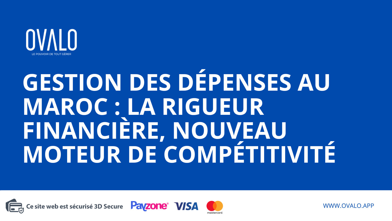 Gestion des Dépenses au Maroc : La Rigueur Financière, Nouveau Moteur de Compétitivité